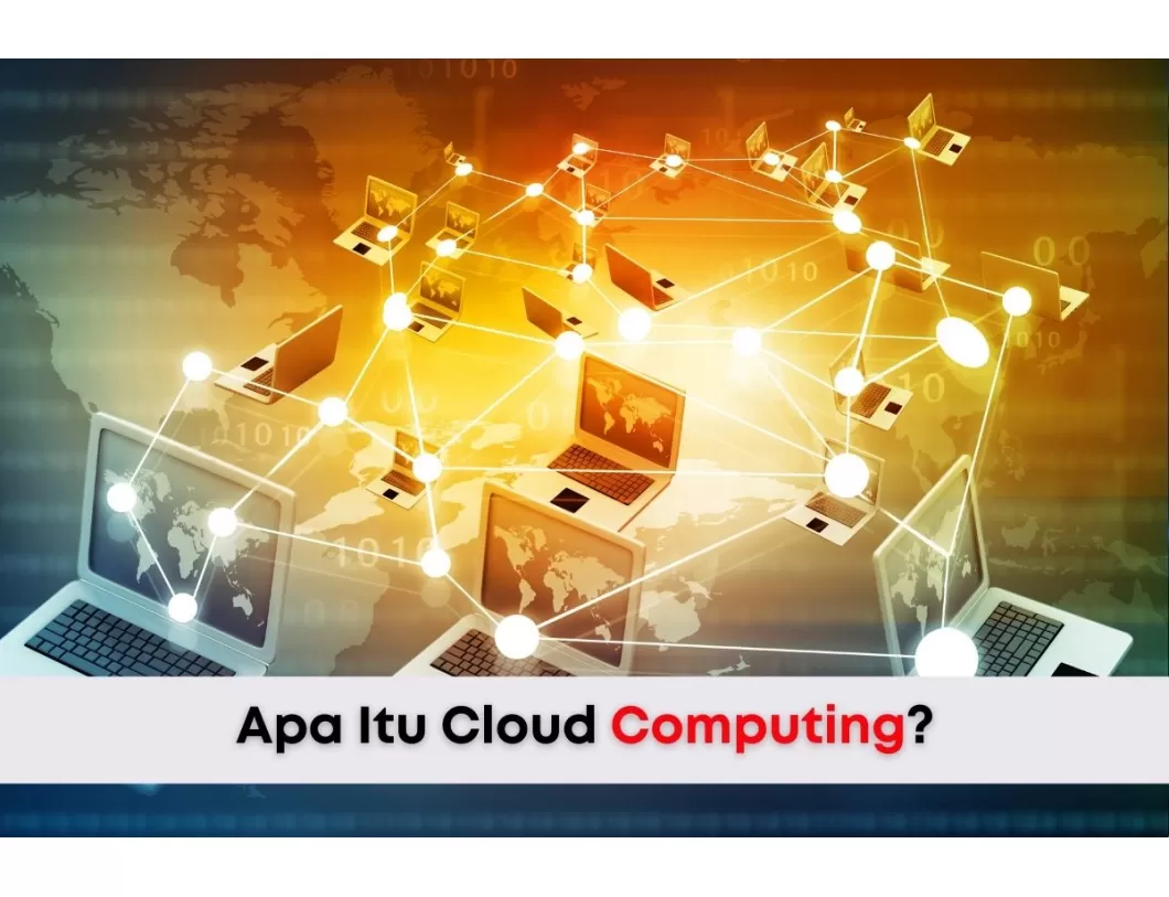 Apa Itu Cloud Computing?