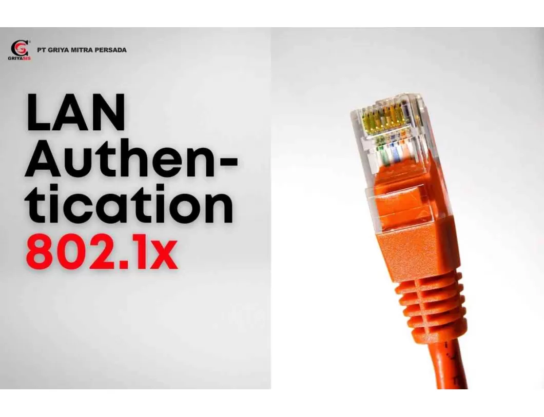 LAN Authentication 802.1x: Arti, Jenis, dan Cara Kerja