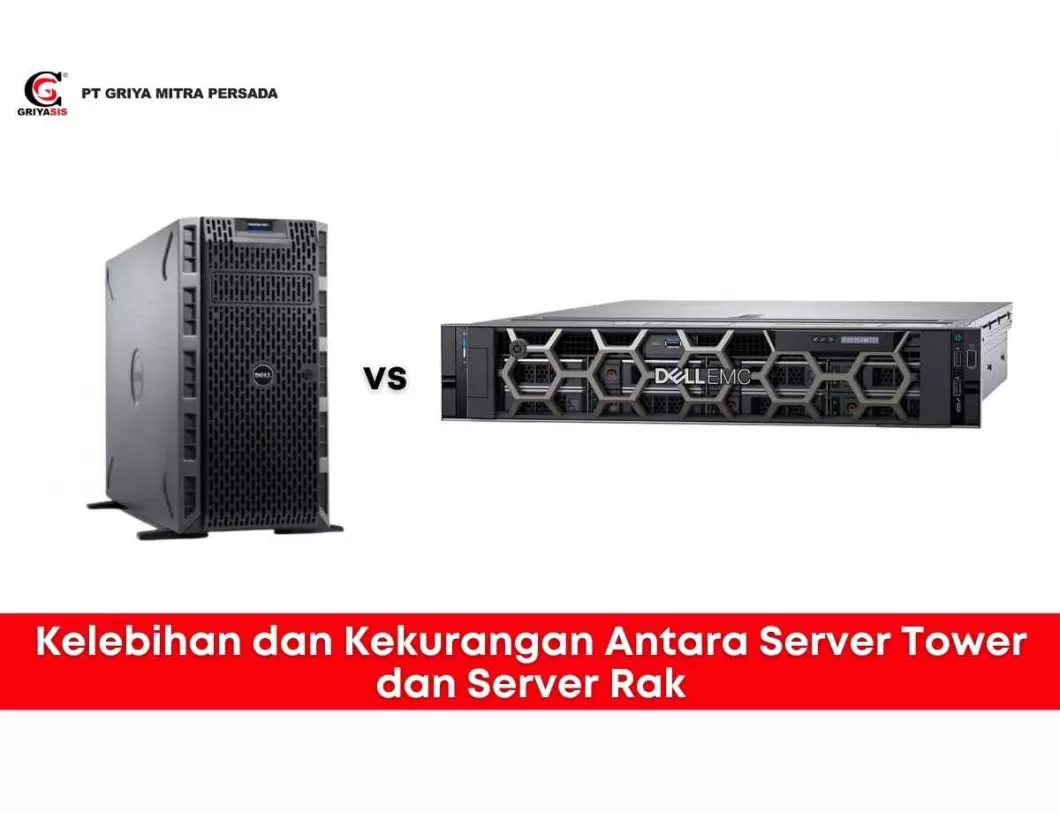 Kelebihan dan Kekurangan Antara Server Tower dan Server Rak