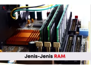 Jenis-Jenis RAM (Random Access Memory)