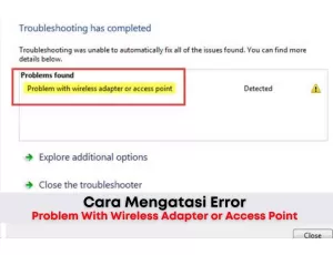 Cara Mengatasi “Problem With Wireless Adapter or Access Point”