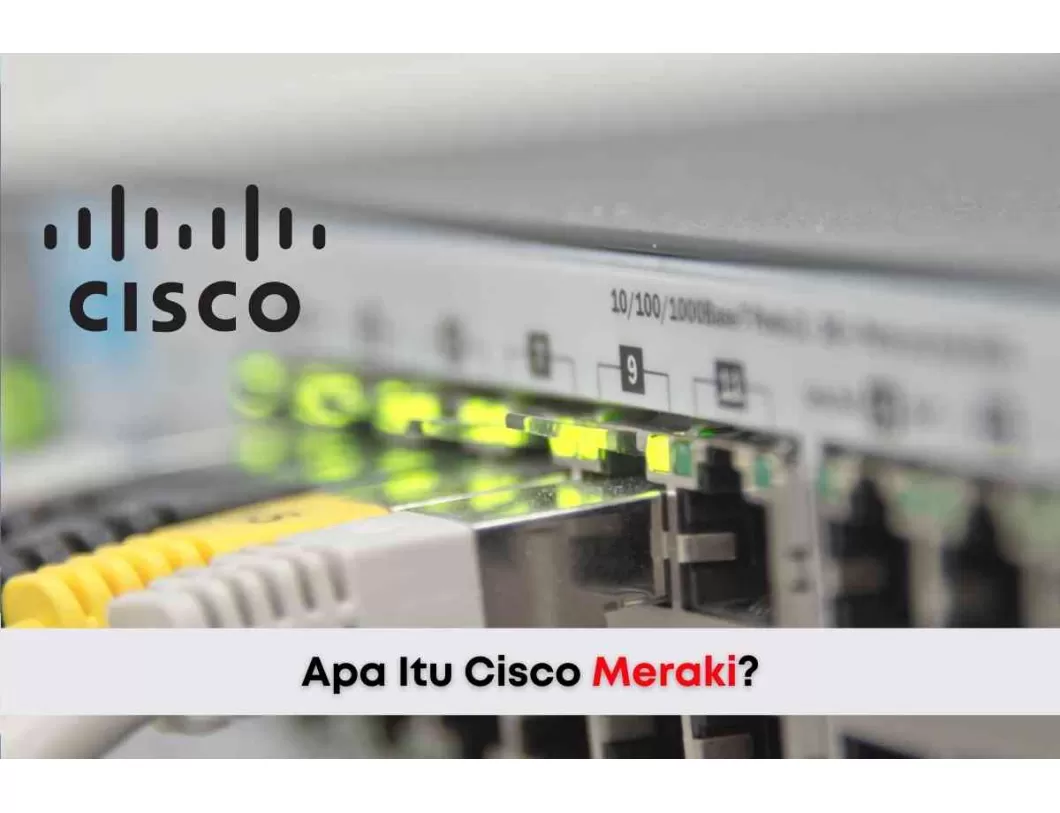 Apa Itu Cisco Meraki?