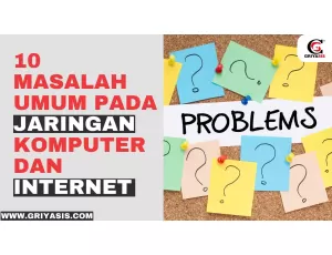 10 Masalah Umum pada Jaringan Komputer dan Internet