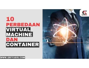 10 Perbedaan Virtual Machine dan Container