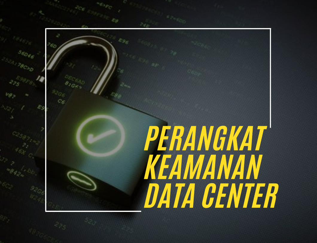 Perangkat Keamanan untuk Data Center