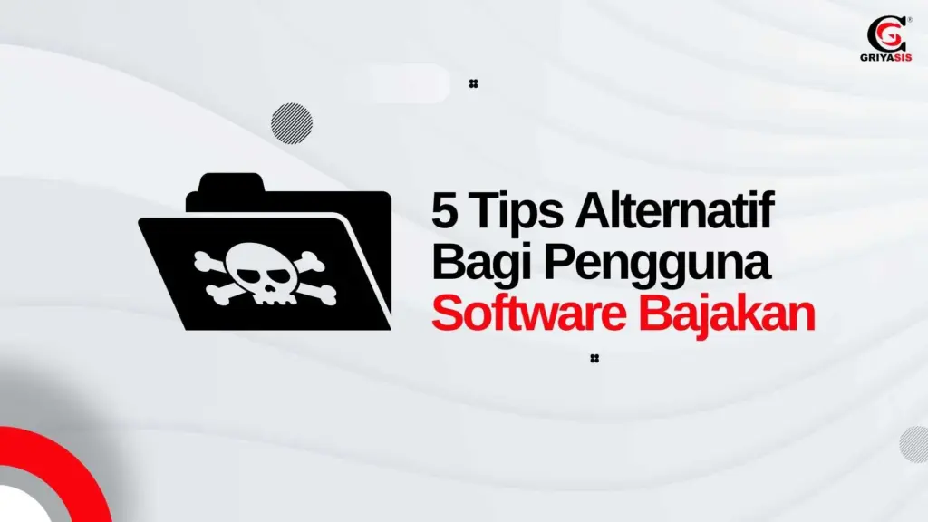 5 Tips Alternatif Bagi Pengguna Software Bajakan
