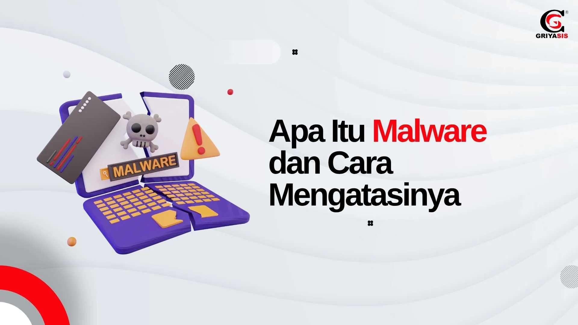 Apa Itu Malware dan Cara Mengatasinya