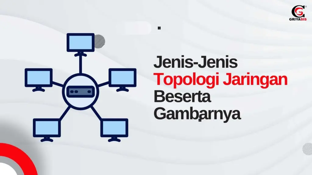 Jenis-Jenis Topologi Jaringan Beserta Gambarnya