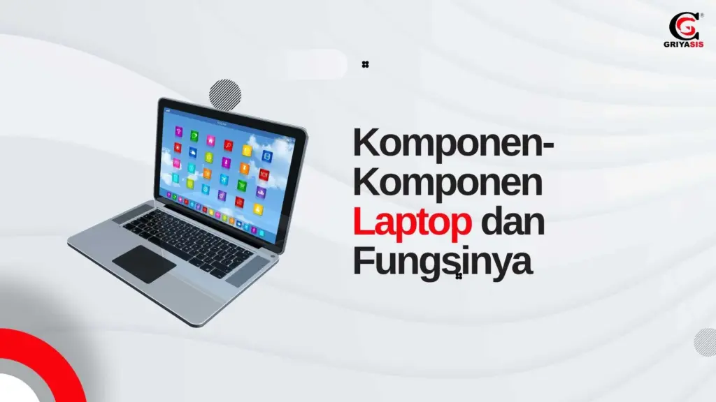 Komponen-Komponen Laptop dan Fungsinya