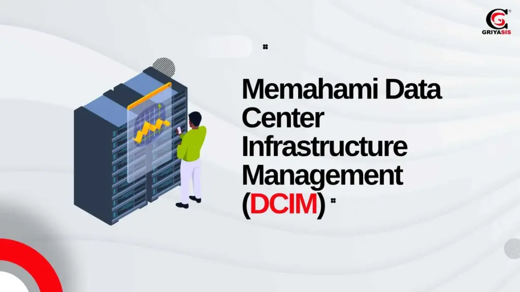 Memahami Data Center Infrastructure Management (DCIM)
