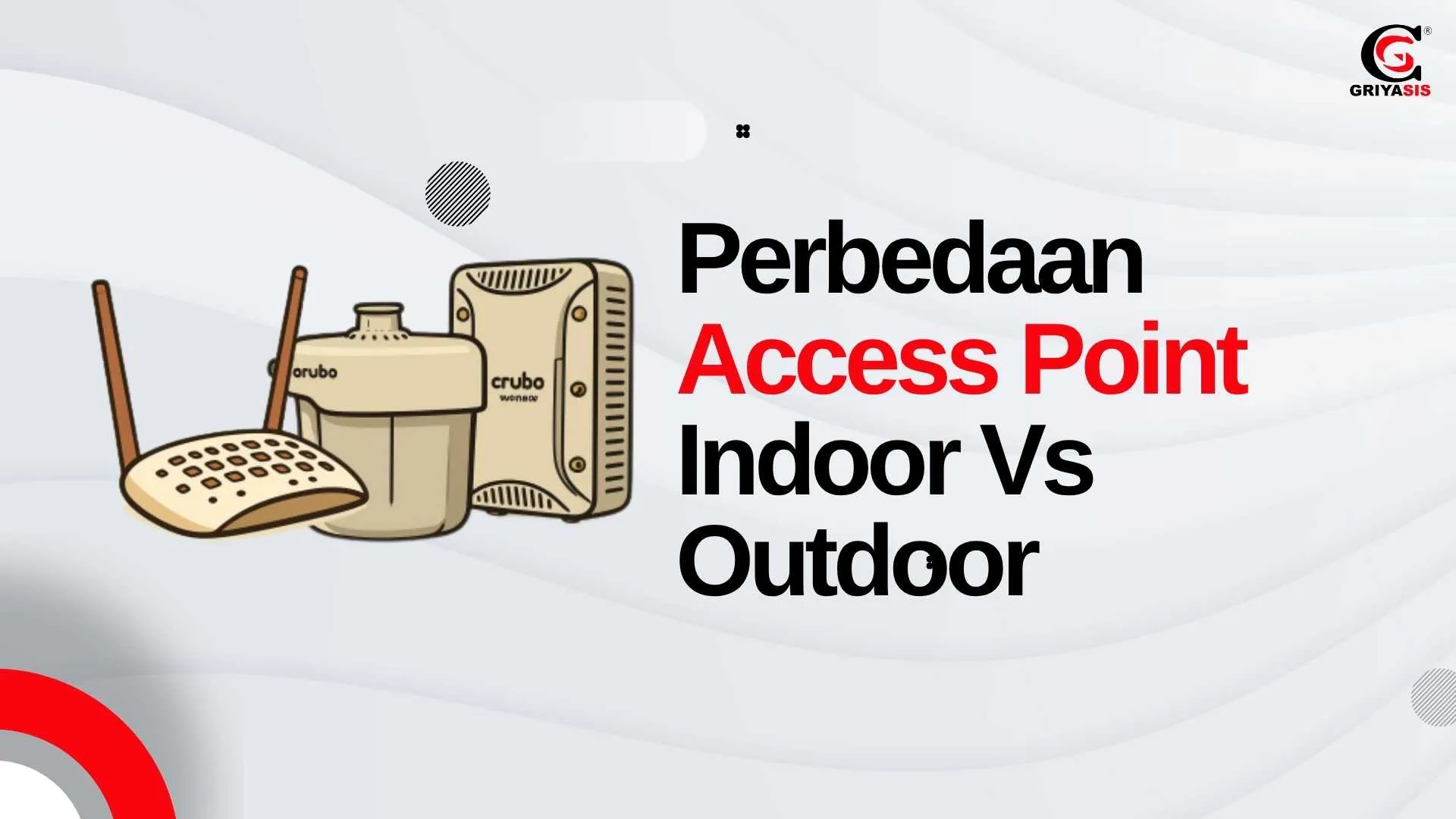 Perbedaan Access Point Indoor Vs Outdoor