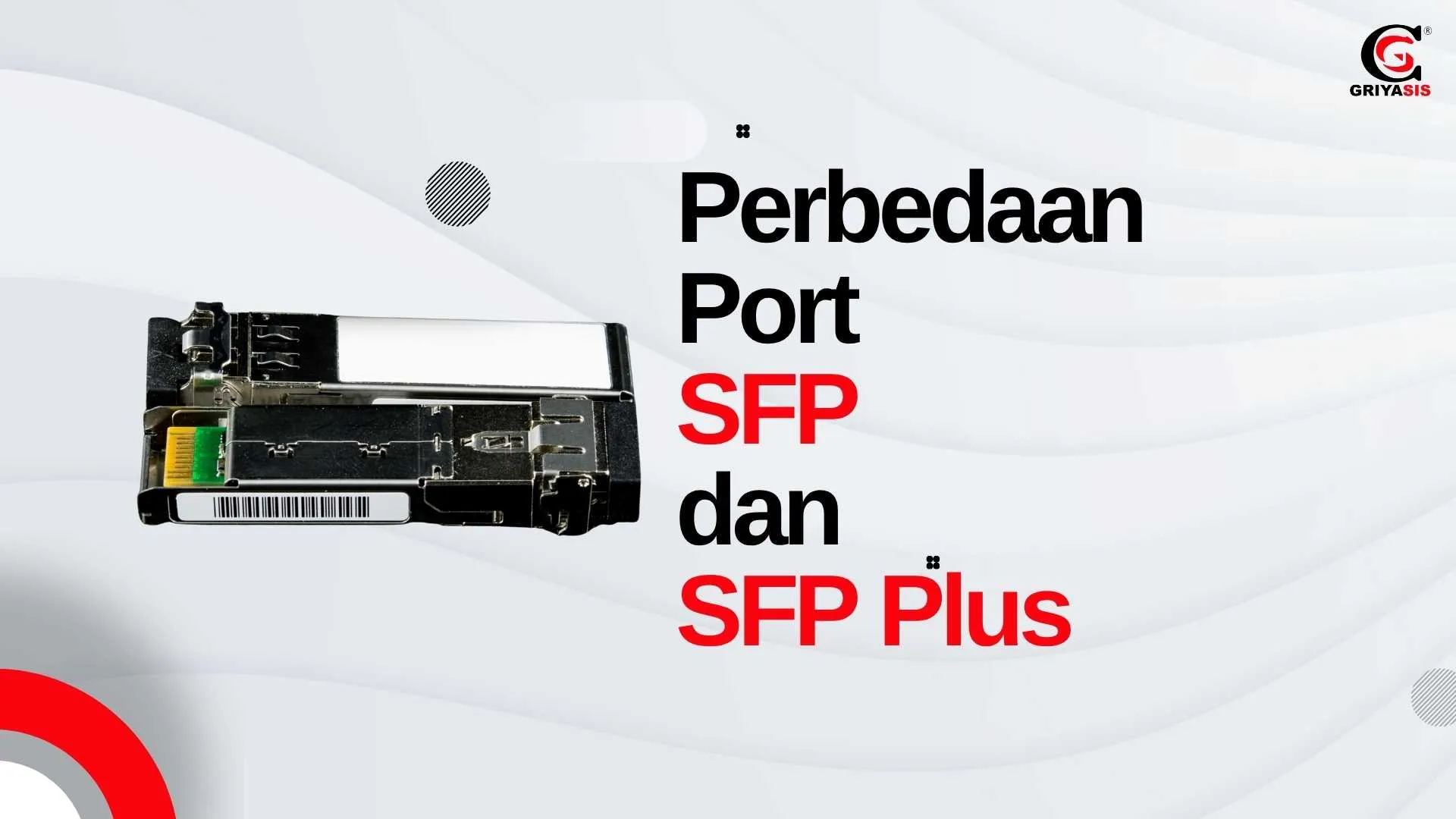 Perbedaan Port SFP dan SFP Plus