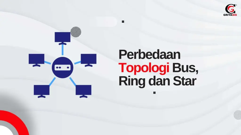 perbedaan topologi bus ring dan star
