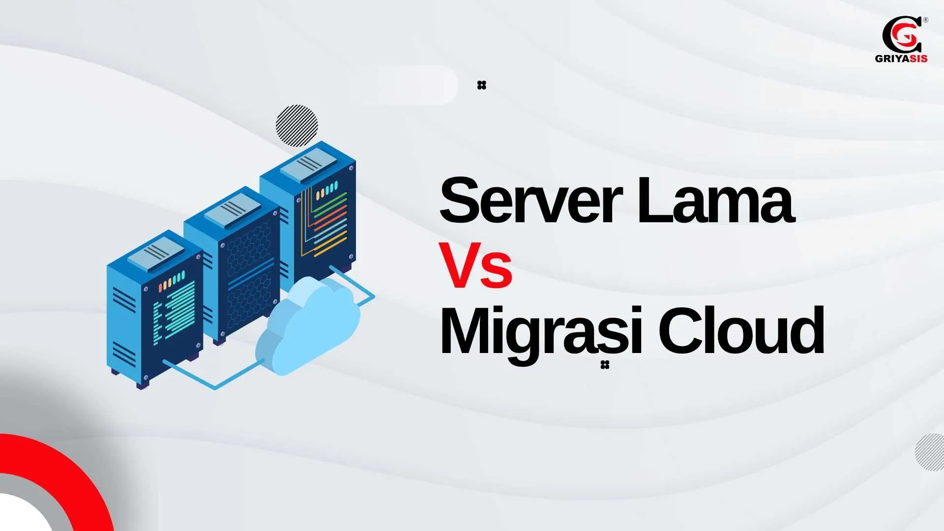 Server Lama Vs Migrasi Cloud