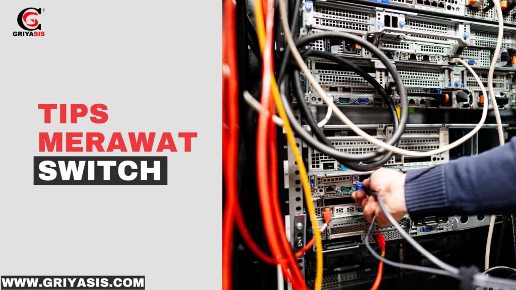tips merawat switch jaringan