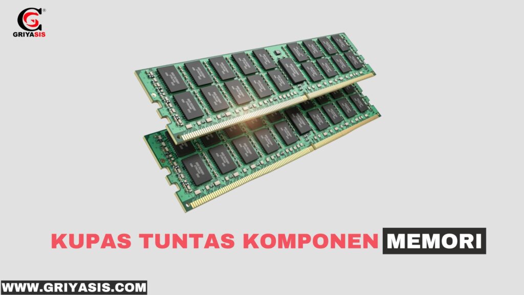 Kupas Tuntas Komponen Memori