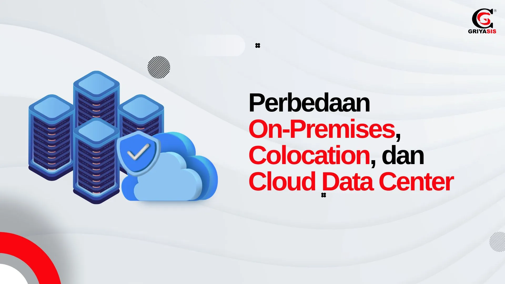 Perbedaan On-Premises, Colocation, dan Cloud Data Center